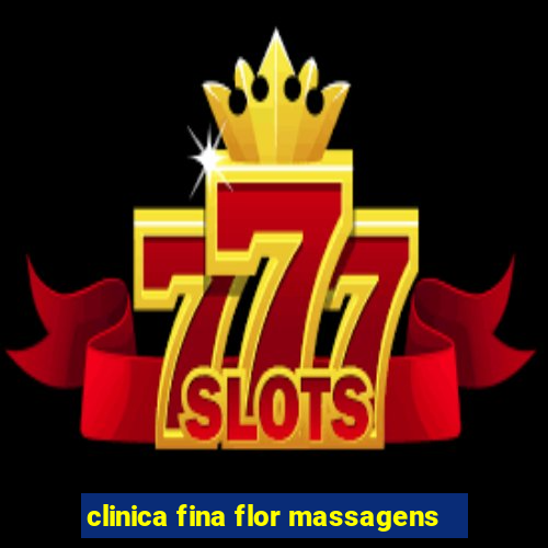 clinica fina flor massagens